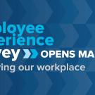 Employee Experience Survey opens May 5